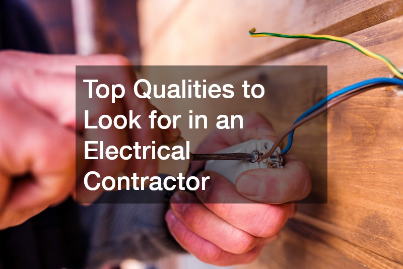 Top Qualities to Look for in an Electrical Contractor