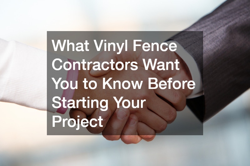 What Vinyl Fence Contractors Want You to Know Before Starting Your Project
